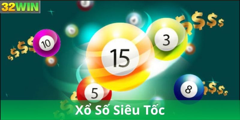 Xổ Số Siêu Tốc Là Gì?